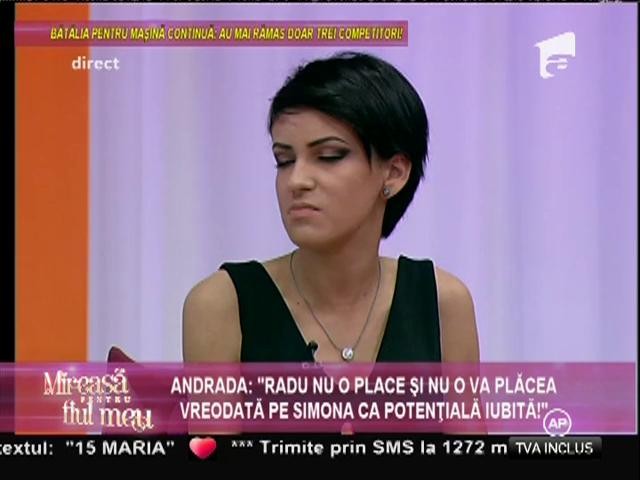 Andrada, către Simona: Radu nu vede &icirc;n tine o potenţială iubită!
