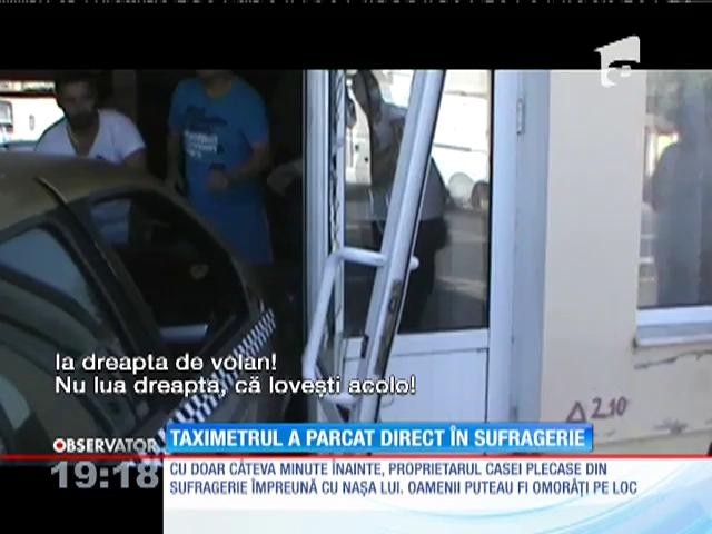 Un taximetru a parcat direct &icirc;n sufragerie