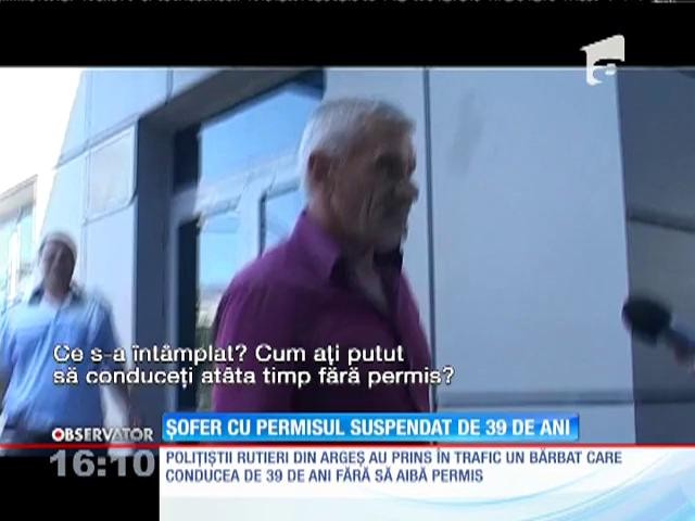 Polițiștii din Argeș au oprit &icirc;n trafic un șofer care avea permisul suspendat de 39 de ani