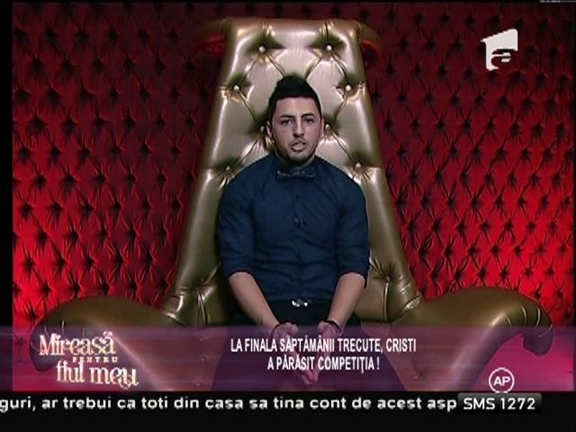 La finala săptăm&acirc;nii trecute, Cristi a părăsit competiţia!