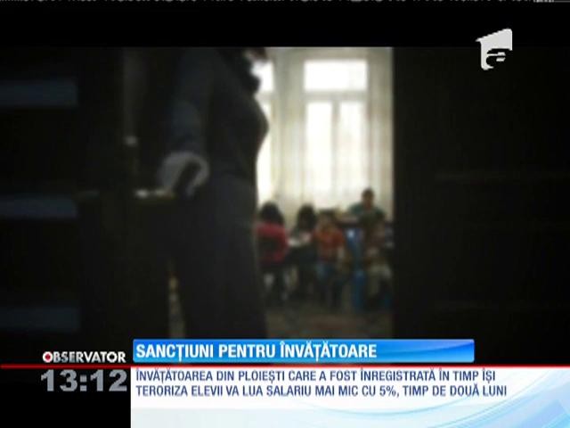 &Icirc;nvăţătoarea din Ploieşti, &icirc;nregistrată &icirc;n timp &icirc;şi ameninţa elevii, a fost sancţionată