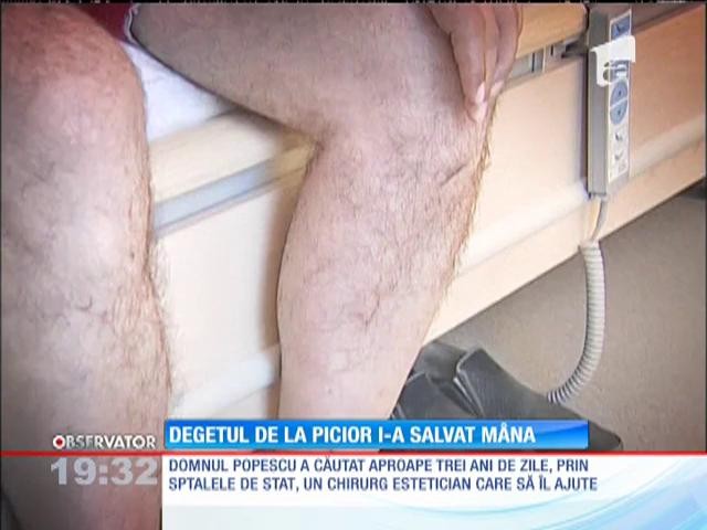 Degetul de la picior i-a salvat m&acirc;na