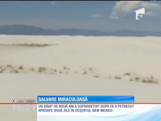 Salvare miraculoasă! Un copil de 9 ani a supravieţuit timp de  2 zile &icirc;n deșert