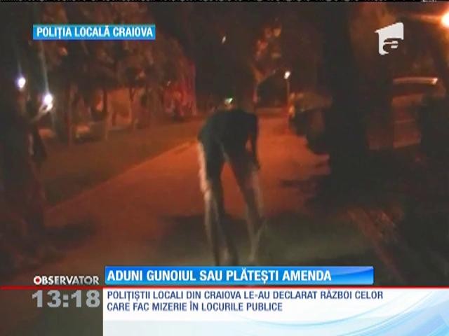 &rdquo;Șmecherii&rdquo; din Craiova, puși să dea cu mătura! Poliţiştii locali le-au declarat război celor care fac mizerie