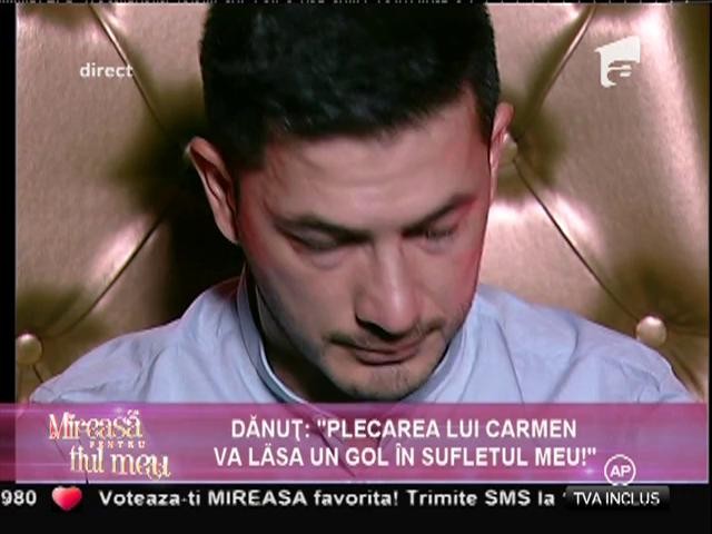 Dănuț, &icirc;n lacrimi la g&acirc;ndul că ar putea să o piardă pe Carmen