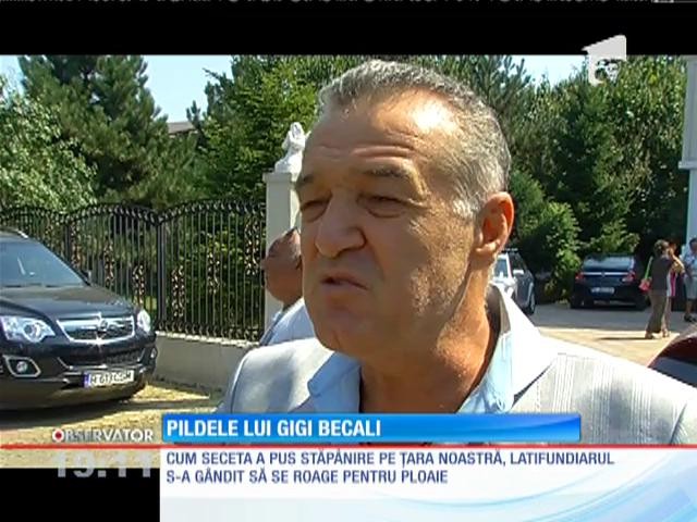 Gigi Becali s-a g&acirc;ndit să se roage pentru ploaie