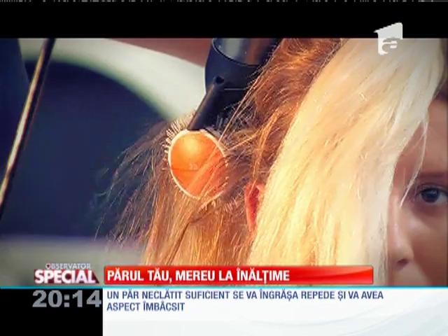 SPECIAL! Părul tău, mereu la &icirc;nălţime