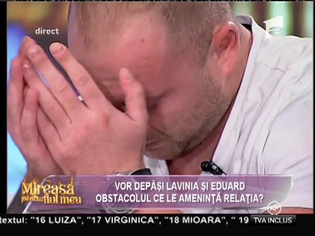 Eduard, copleşit de durere! A izbucnit &icirc;n lacrimi după ce a fost dezamăgit de iubita lui