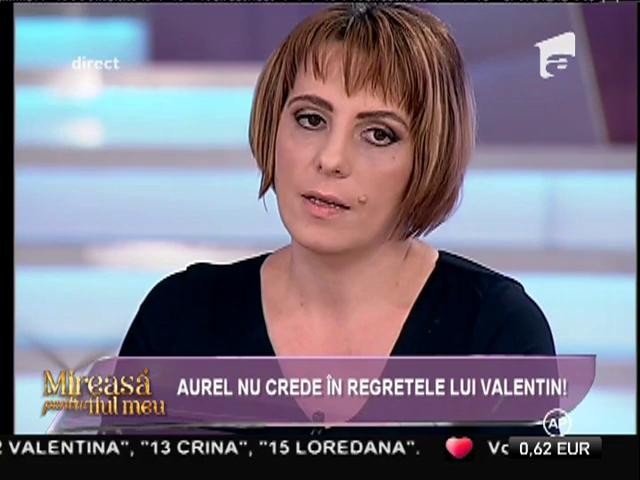 Aurel nu crede &icirc;n regretele lui Valentin!