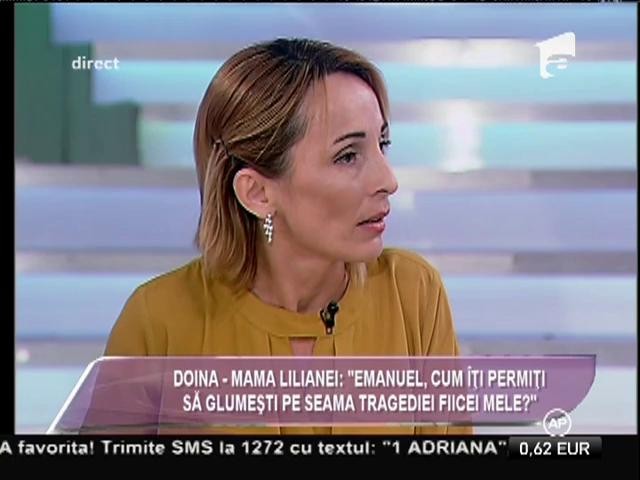 Doina, mama Lilianei: &rdquo;Emanuel, cum &icirc;ți permiți să faci dintr-o tragedie, comedie!?&rdquo;