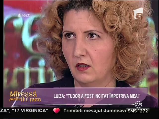 Luiza: "Tudor a fost incitat &icirc;mpotriva mea!"