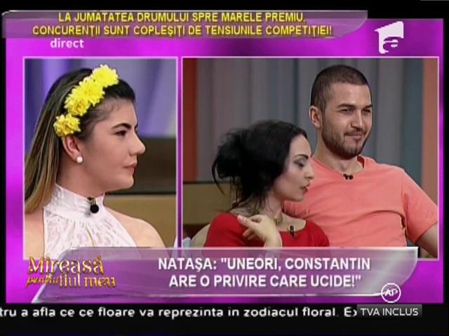 Natașa, dobor&acirc;tă de atacurile rivalilor: &rdquo;Uneori, Constantin are o privire care ucide!&rdquo;