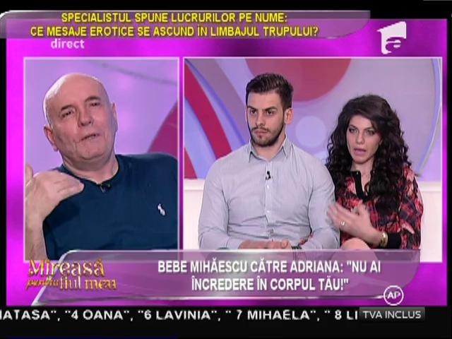 Bebe Mihăescu, către Adriana: "Nu ai &icirc;ncredere &icirc;n corpul tău!"