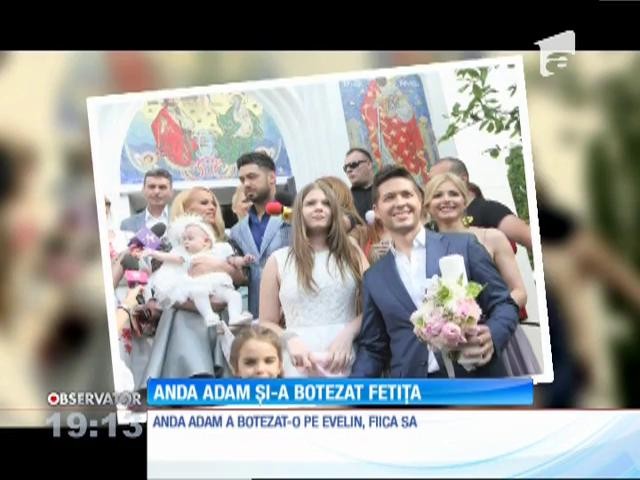 Anda Adam și-a botezat fetița
