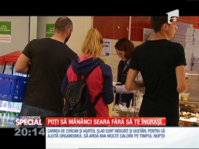 Special! Poți să măn&acirc;nci și seara fără să te &icirc;ngrași