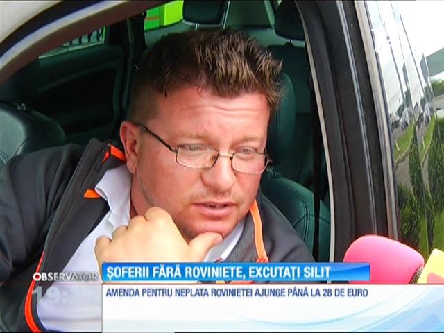 Șoferii fără roviniete, executați silit