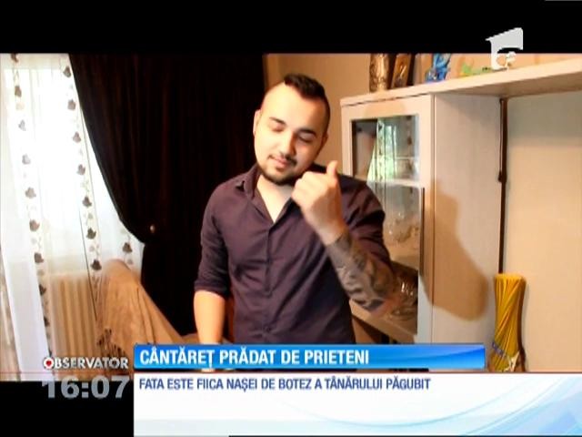 C&acirc;ntăreţ cunoscut, prădat de prieteni
