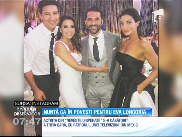 Nuntă ca &icirc;n povești pentru Eva Longoria