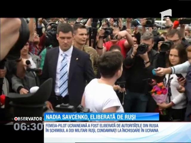 Femeia-pilot ucraineană Nadia Savcenko, eliberată de ruși