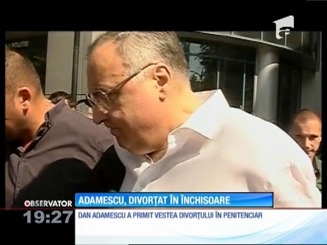 Dan Adamescu, divorțat &icirc;n &icirc;nchisoare