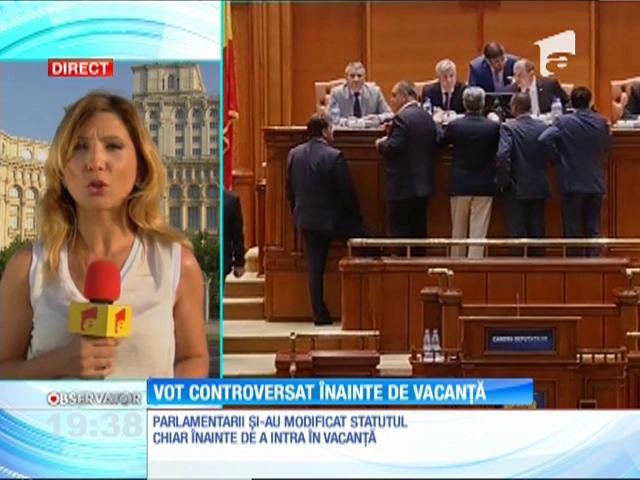 Parlamentarii și-au modificat statutul &icirc;nainte de a intra &icirc;n vacanță