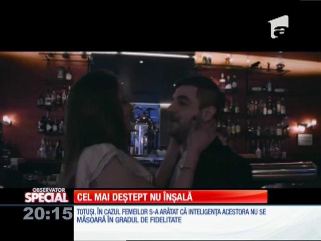 Special! Bărbaţii inteligenţi nu &icirc;nşală