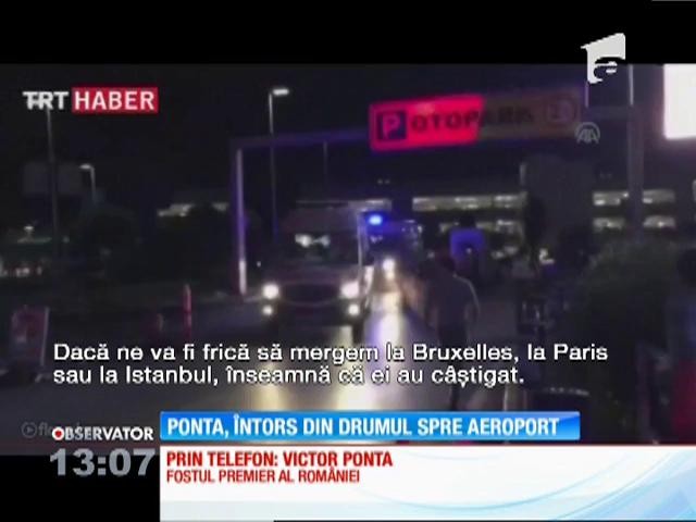 Victor Ponta era &icirc;n Istanbul &icirc;n momentul atentatului, la doar c&acirc;teva minute de aeroportul Ataturk