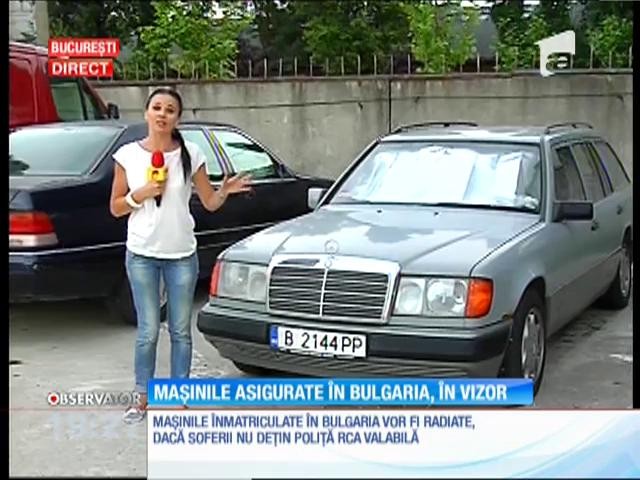 Maşinile &icirc;nmatriculate &icirc;n Bulagria vor fi radiate, dacă şoferii nu deţin poliţă RCA valabilă