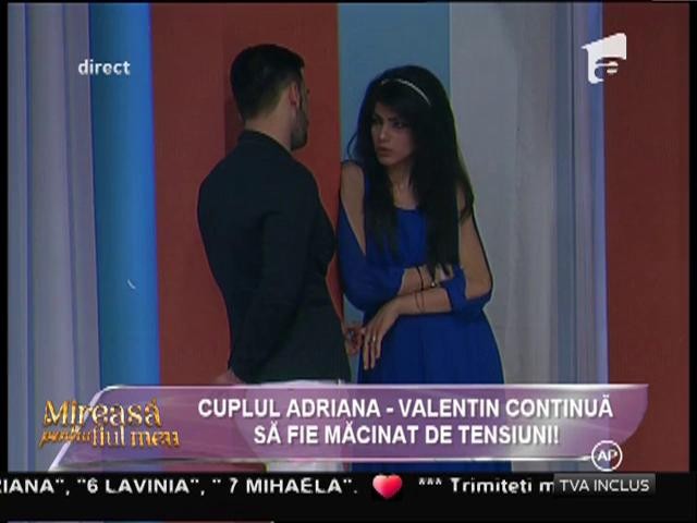 Cuplul Adriana - Valentin, măcinat de tensiuni!