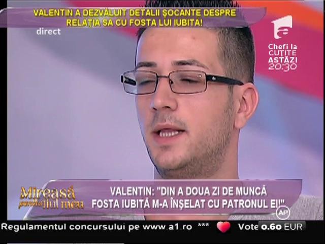Valentin: "Din a doua zi de muncă fosta iubită m-a &icirc;nşelat cu patronul ei!"