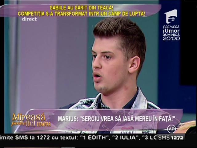 Marius: &rdquo;Sergiu pozează &icirc;n victimă, nici fetele nu se pricep at&acirc;t de bine!&rdquo;