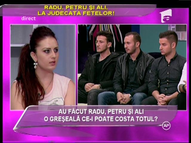 Ali, Petru şi Radu, faţă &icirc;n faţă cu furia fetelor!