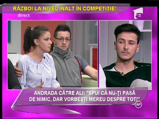 Andrada, către Ali: "Spui că nu-ţi pasă de nimic, dar vorbeşti mereu despre tot!"