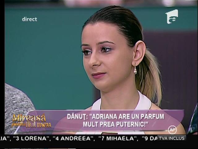 Dănuţ: "Adriana are un parfum mult prea puternic!"