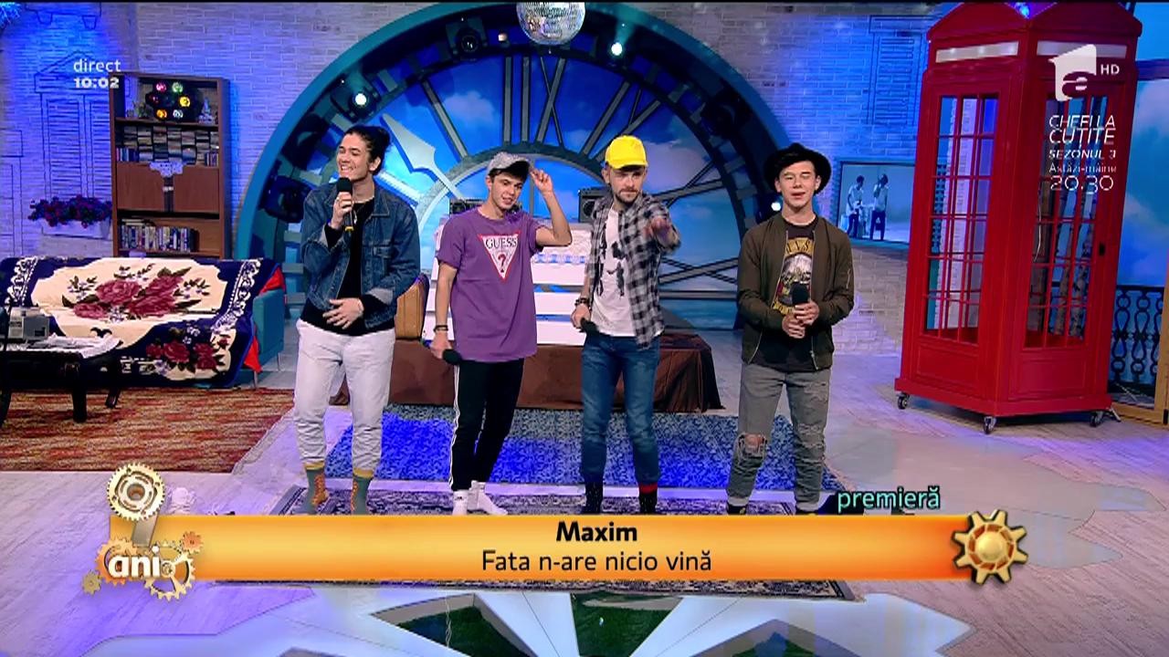 Maxim - &rdquo;Fata n-are nicio vină&rdquo;