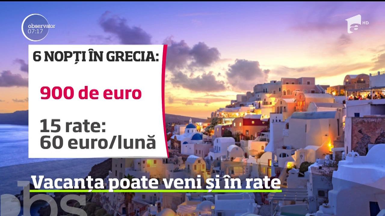 Totul se poate cumpăra &icirc;n rate, chiar şi vacanţele
