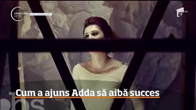 Cum a reușit Adda să aibă succes. Melodii care au lansat-o &icirc;n topuri