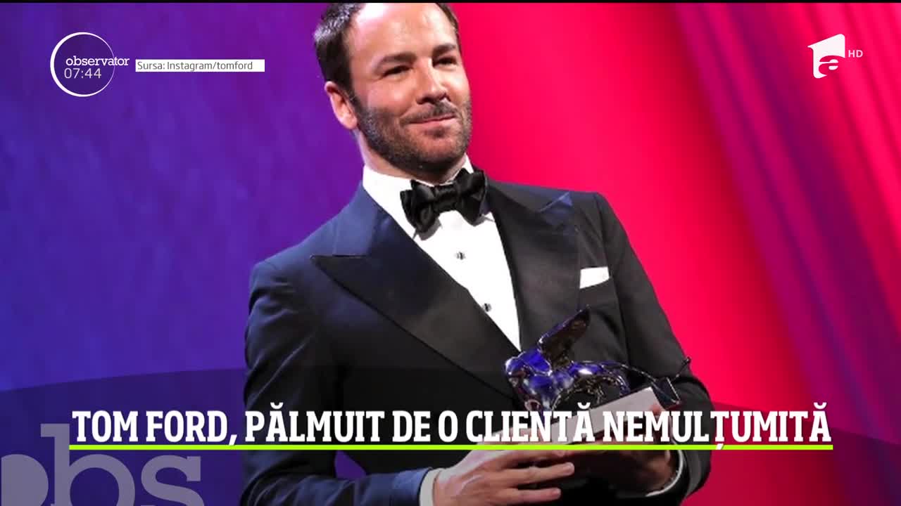 Tom Ford a fost pălmuit de o clientă nemulţumită