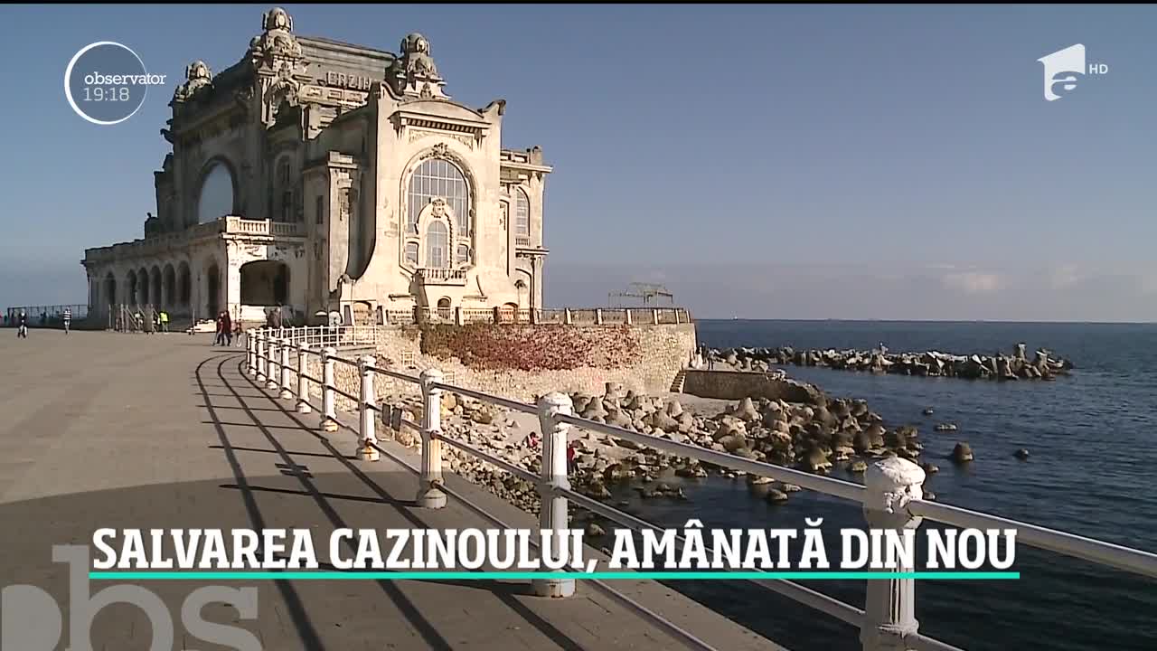 Salvarea Cazinoului din Constanţa, am&acirc;nată din nou