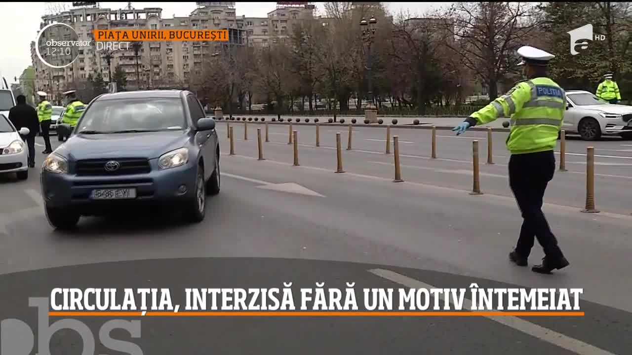 Circulația, interzisă fără un motiv &icirc;ntemeiat