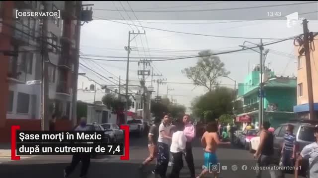Șase morți &icirc;n Mexic după un cutremur cu magnitudinea de 7,4 pe scara Richter