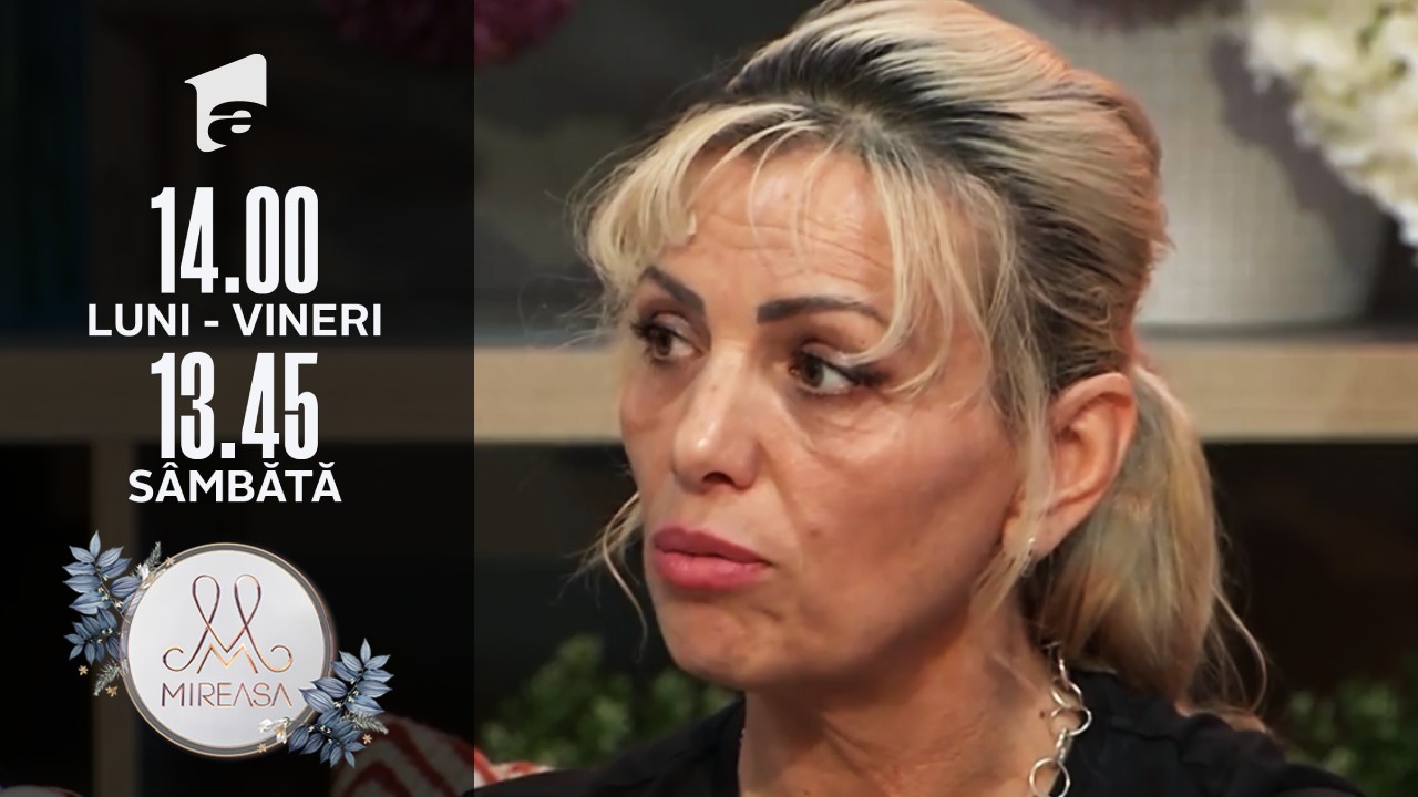 Mireasa 2021, sezonul 3. Atitudinea doamnei Mari, o lovitură &icirc;n orgoliul Mariei