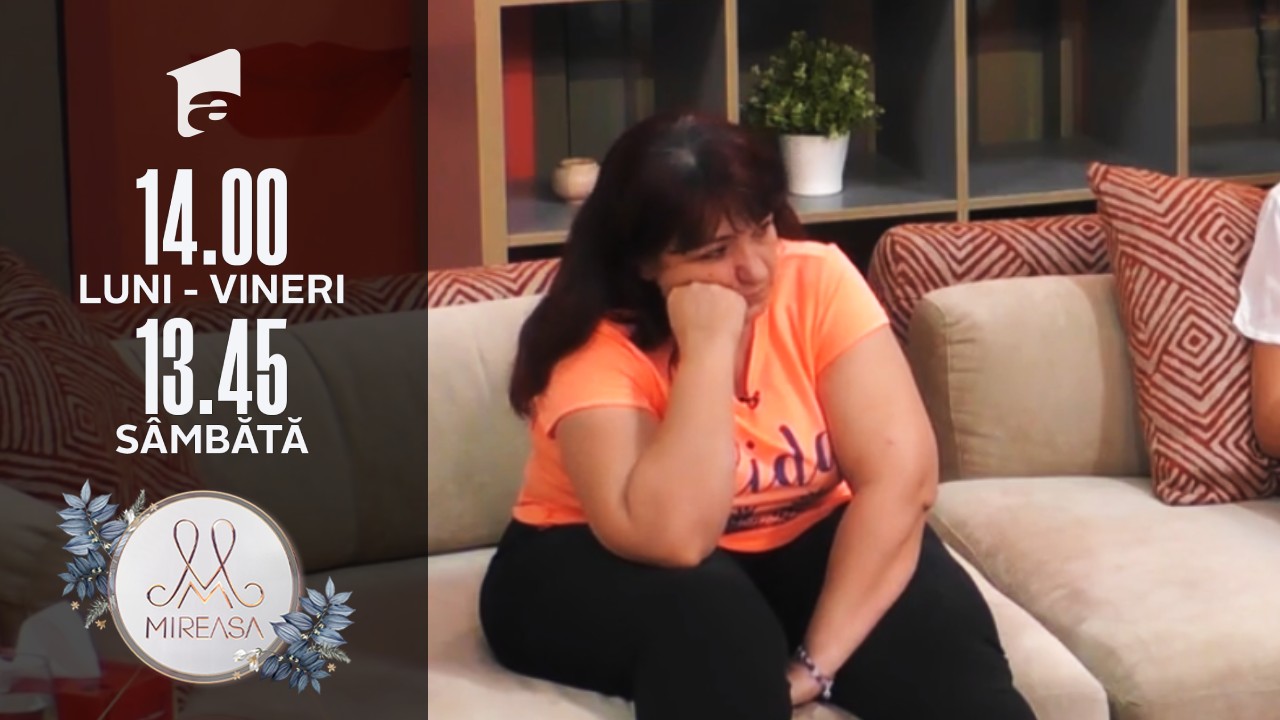 Mireasa, 28 iulie 2021, sezonul 3. Doamna Daniela se simte părăsită de fiul ei, Alin