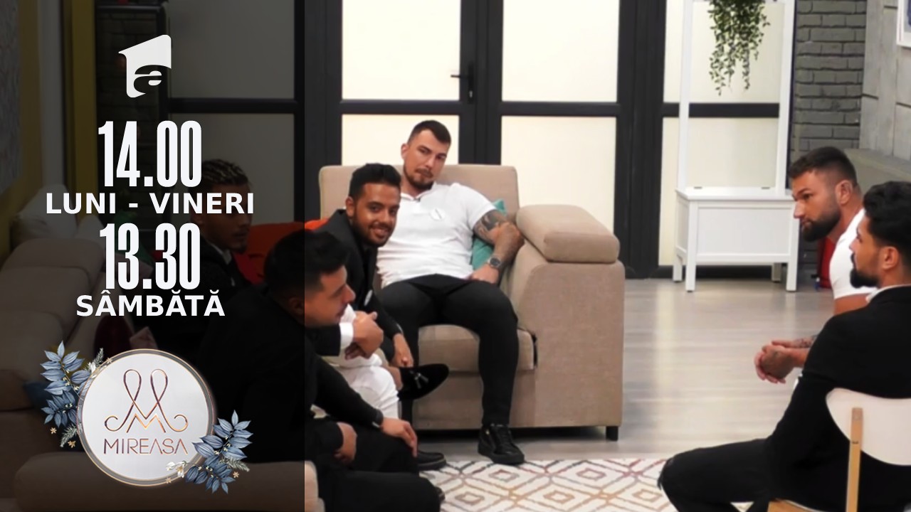 Mireasa Sezonul 4, 30 august 2021. Cum s-au acomodat băieții &icirc;n Casa Mireasa