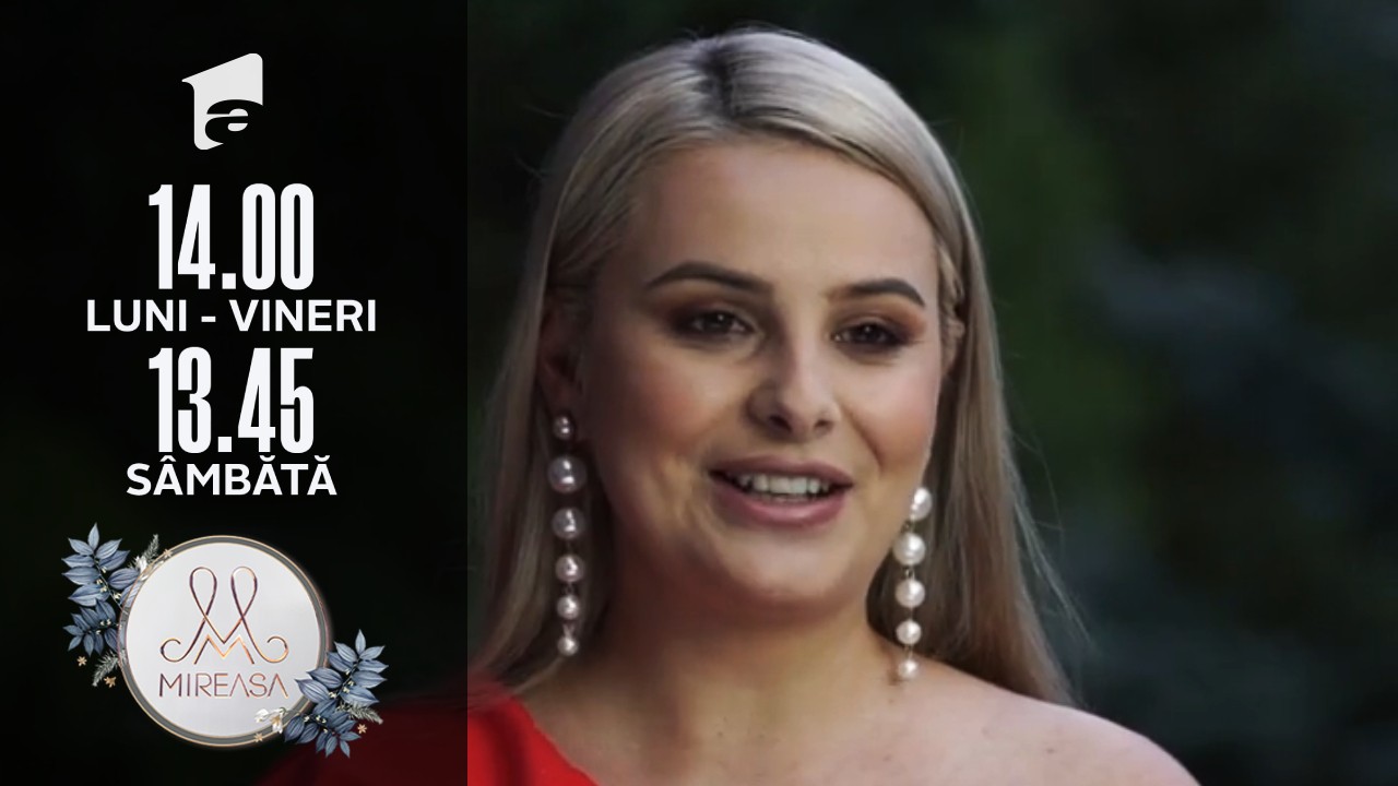 Mireasa Sezonul 4, 7 septembrie 2021. Maria &icirc;și caută marea iubire: Cine o să fie l&acirc;ngă mine, o să fie tare norocos!