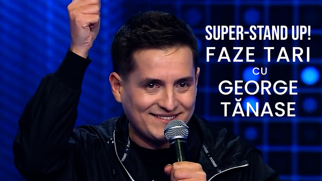 Super-Stand Up! Faze tari cu George Tănase