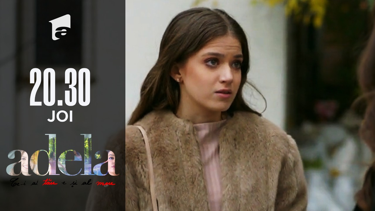 Adela sezonul 3, episodul 7, 17 februarie 2022. Raluca primește cele mai bune sfaturi de la Adela: Călin este un om bun, nu o să regreți!