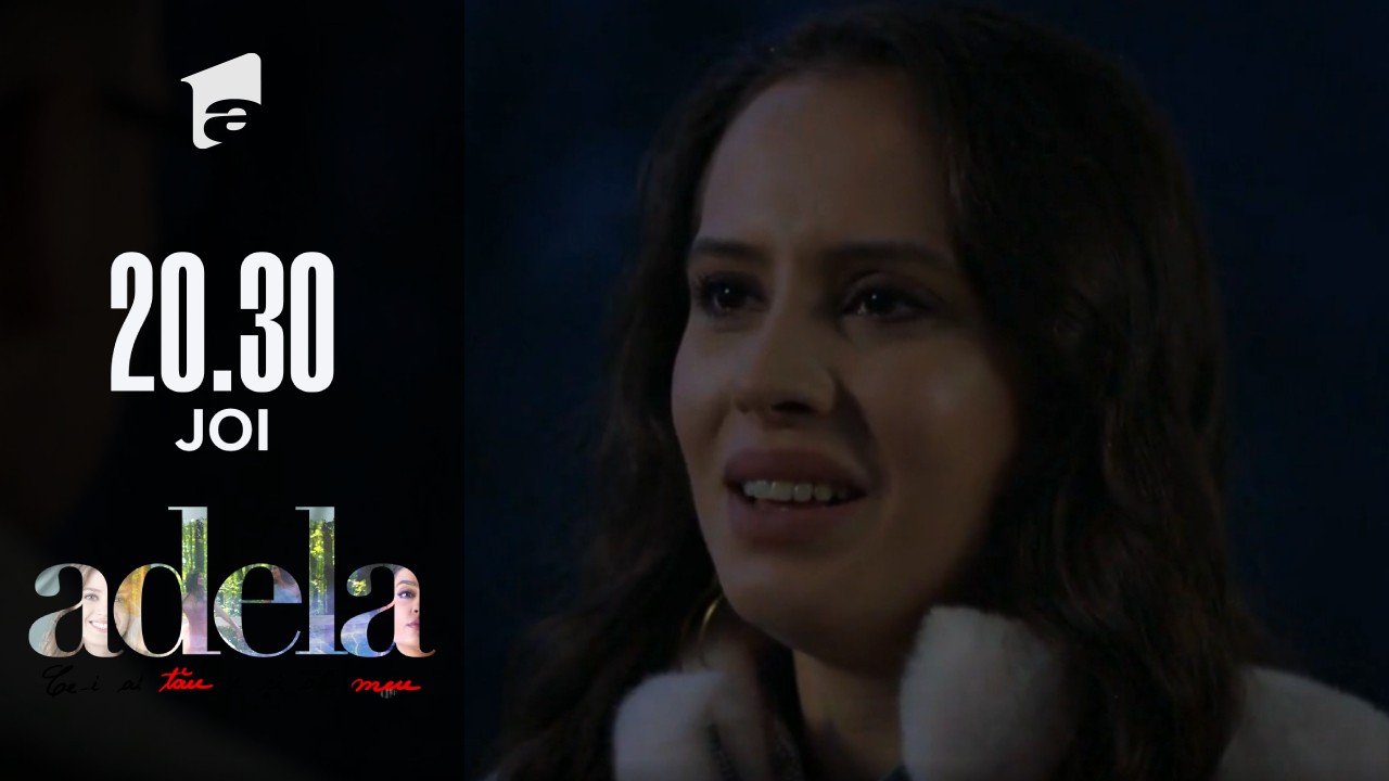 Adela sezonul 3, episodul 10, 24 februarie 2022. Raluca se simte trădată de Călin: Am crezut că tu ești altfel!