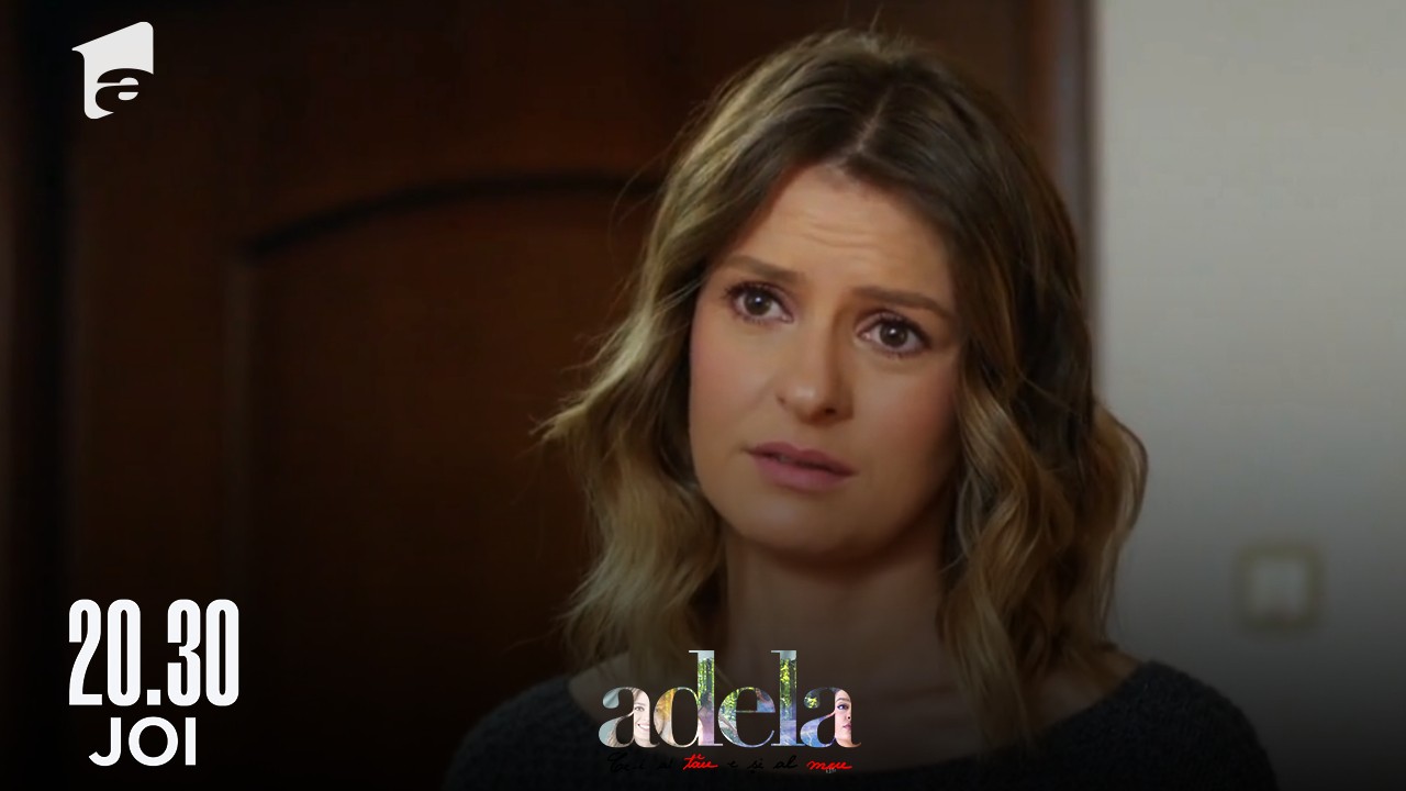 Adela sezonul 3, episodul 19, 31 martie 2022. Martha se simte din ce în ce mai rău!