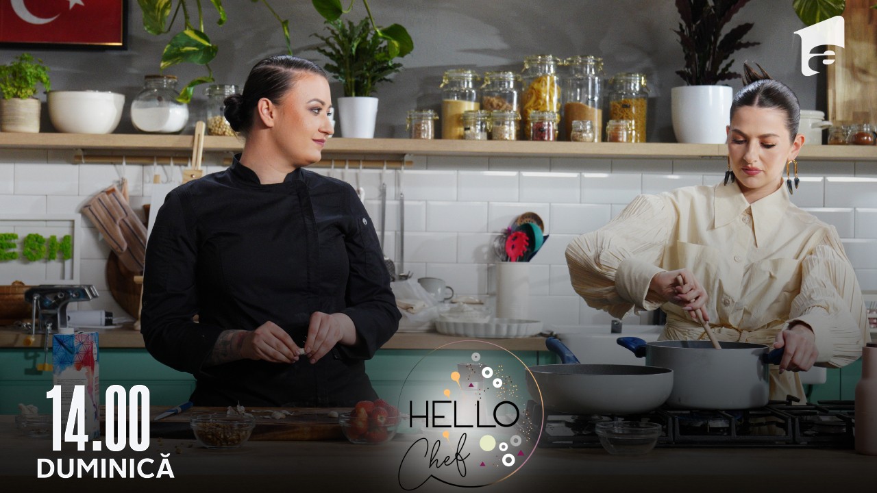 Hello Chef sezonul 4, 18 septembrie 2022. Roxana Blenche și Lidia Bubble au preparat Baklava